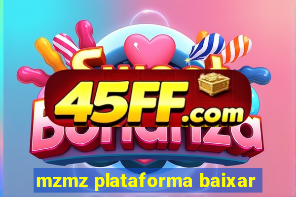 mzmz plataforma baixar